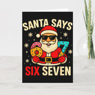 Santa sagt sechs sieben lustiges 67 Meme Weihnacht Karte