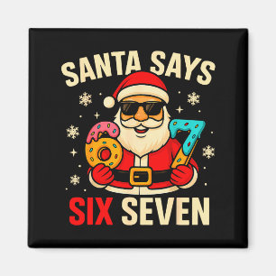 Santa sagt sechs sieben lustiges 67 Meme Weihnacht Magnet