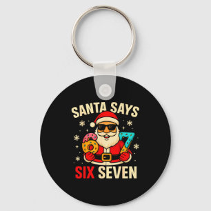 Santa sagt sechs sieben lustiges 67 Meme Weihnacht Schlüsselanhänger