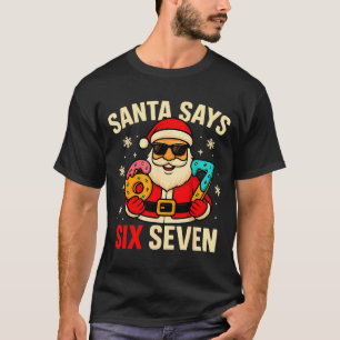 Santa sagt sechs sieben lustiges 67 Meme Weihnacht T-Shirt