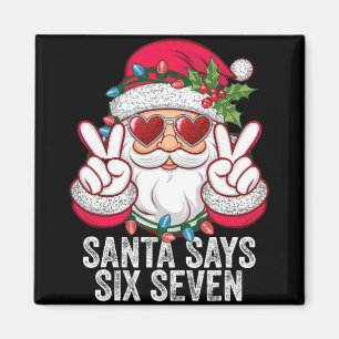 Santa sagt sechs sieben lustiges Weihnachten 67 Me Magnet