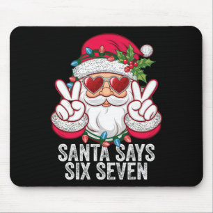 Santa sagt sechs sieben lustiges Weihnachten 67 Me Mousepad