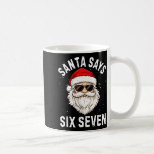Santa sagt sechs sieben Meme Weihnachten 6 7 Chris Kaffeetasse