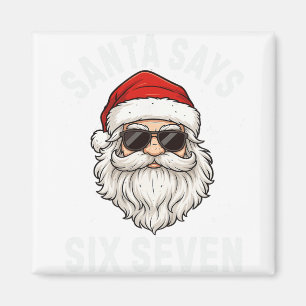 Santa sagt sechs sieben Meme Xmas 6 7 Weihnachten Magnet