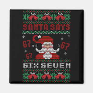 Santa sagt sechs sieben Weihnachten hässlich Xmas Magnet