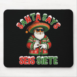 Santa sagt Seis Siete 6 7 Meme Weihnachten Mexikan Mousepad