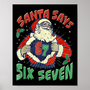 Santa sagt Sick Seven 67 Six Seven Meme Trending P Poster