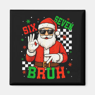 Santa sagt Six Seven 6 7 Gen Z Alpha Meme Bruh Wei Magnet