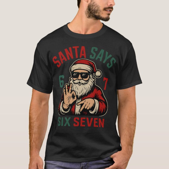 Santa Says Six Seven T-Shirt (Vorderseite)