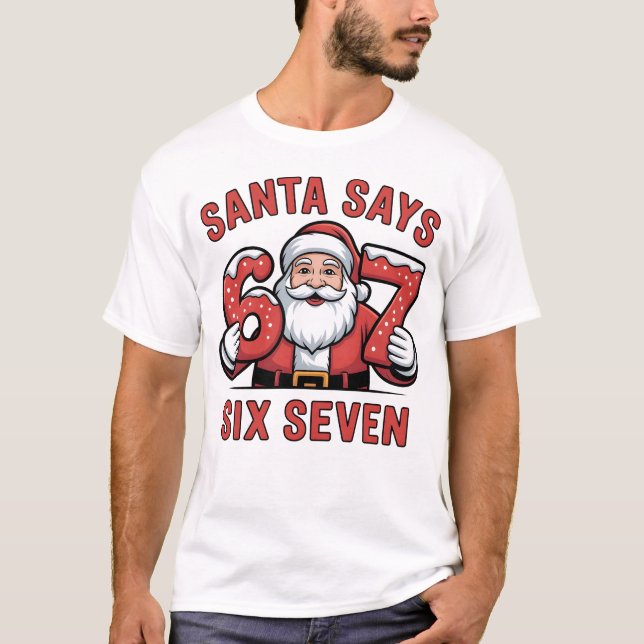 santa says six seven T-Shirt (Vorderseite)