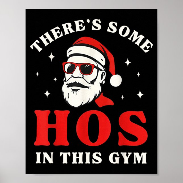 Santa There's Some Hos In This Gym  Poster (Vorne)