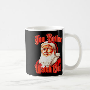 Santa Trump Vintage Sie sollten besser aufpassen Z Kaffeetasse