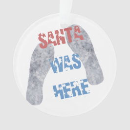 Santa war hier ornament
