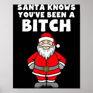 Santa weiß, dass du ein unhöflicher Weihnachtsmann Poster