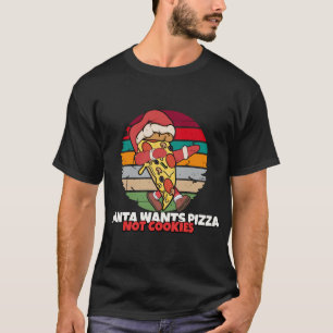 Santa Will Pizza nicht Kekse trinken Pizza Slice T-Shirt