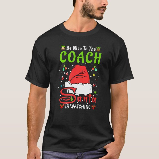 Santa Xmas Pajamas Be Nice To The Coach Christmas  T-Shirt (Vorderseite)