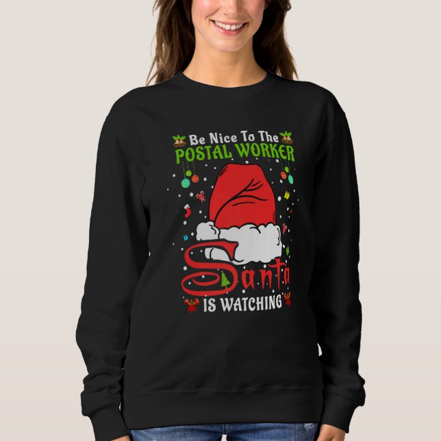 Santa Xmas Pajamas Be Nice To The Postal Worker Ch Sweatshirt (Vorderseite)