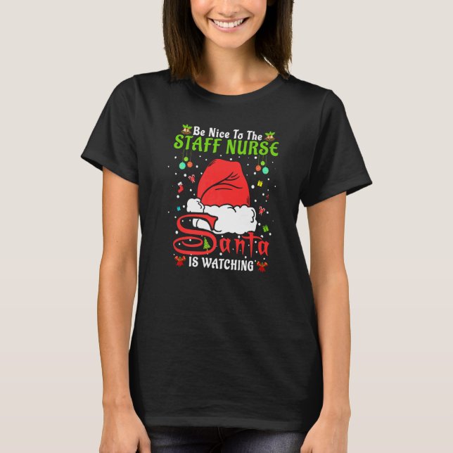 Santa Xmas Pajamas Be Nice To The Staff Nurse Chri T-Shirt (Vorderseite)