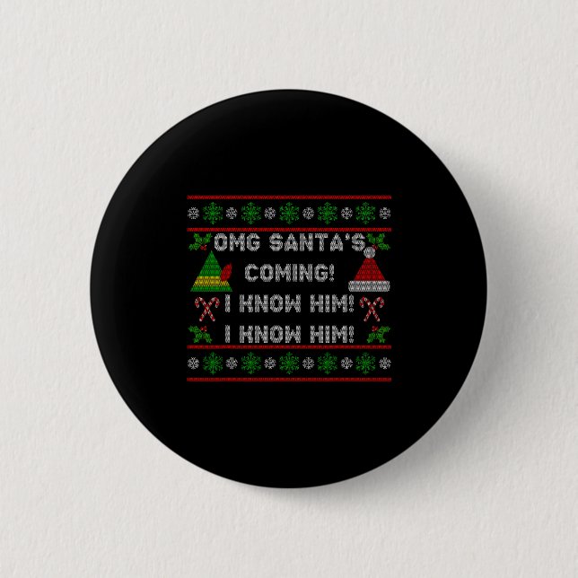 Santa's Coming! I Know Him! Ugly Christmas Sweater Button (Vorderseite)