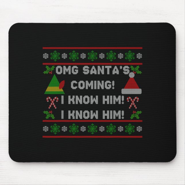 Santa's Coming! I Know Him! Ugly Christmas Sweater Mousepad (Vorne)