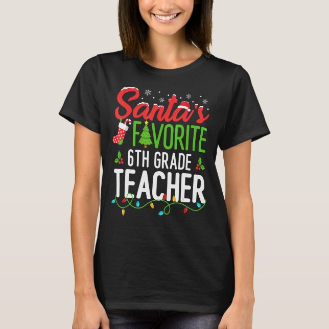 Santas Favorite 6. Klasse Lehrer Weihnachten Sechs T-Shirt (Vorderseite)