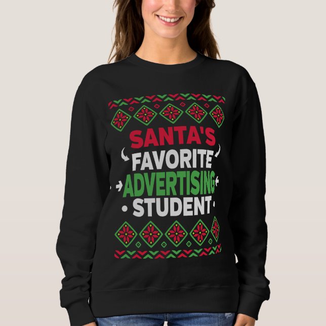 Santas Favorite Advertising Student Ugly Weihnacht Sweatshirt (Vorderseite)