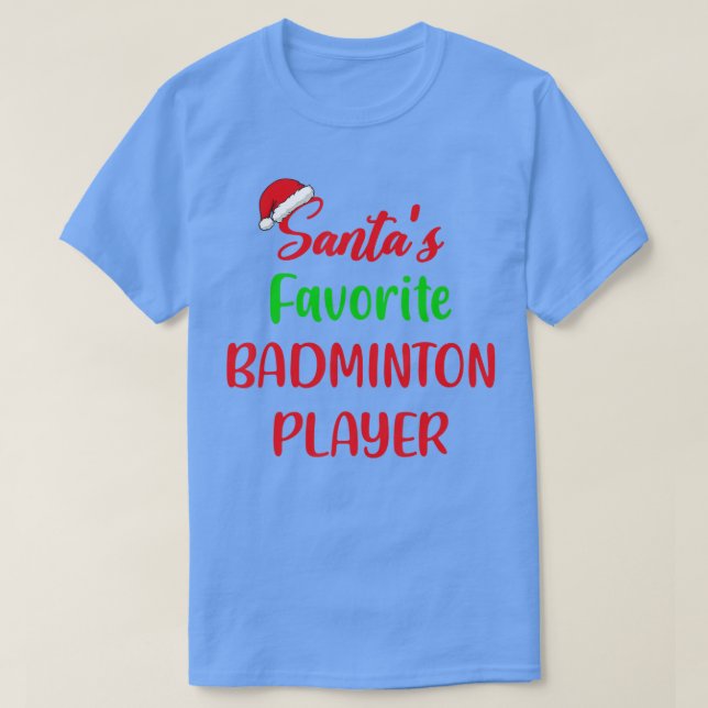 Santas Favorite Badminton Player Gift Badminton Ch T-Shirt (Design vorne)