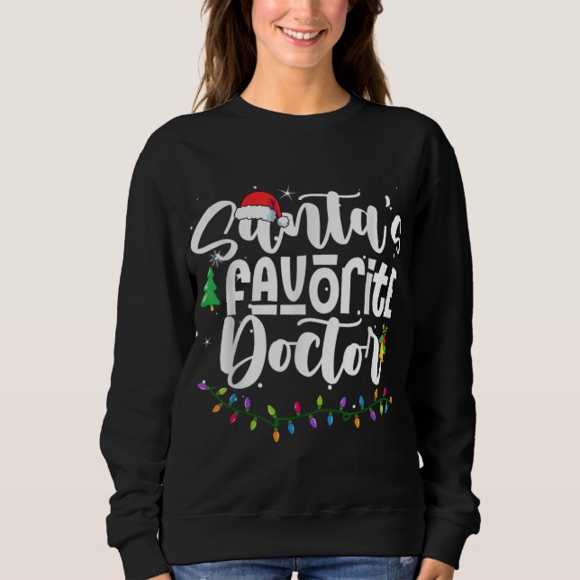 Santas Favorite Doctor Weihnachten Weihnachtsmannm Sweatshirt (Vorderseite)