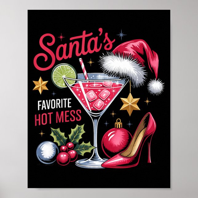 Santa's Favorite Hot Mess Christmas Martini  Poster (Vorne)