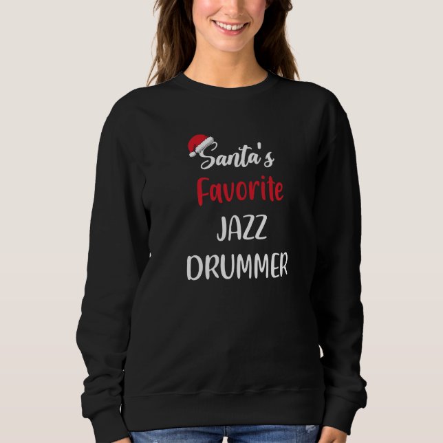 Santas Favorite Jazz Drummer  Christmas jazz drum  Sweatshirt (Vorderseite)