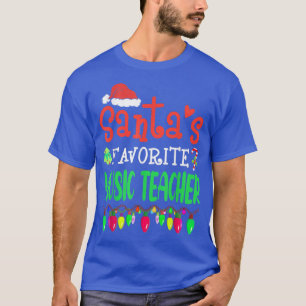Santa's Favorite Music Teacher Christmas Santa Cla T-Shirt