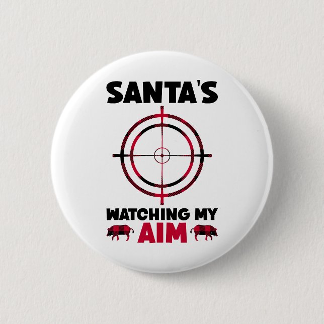 Santa's Watching My Aim - Boar Hog Hunting 1  Button (Vorderseite)