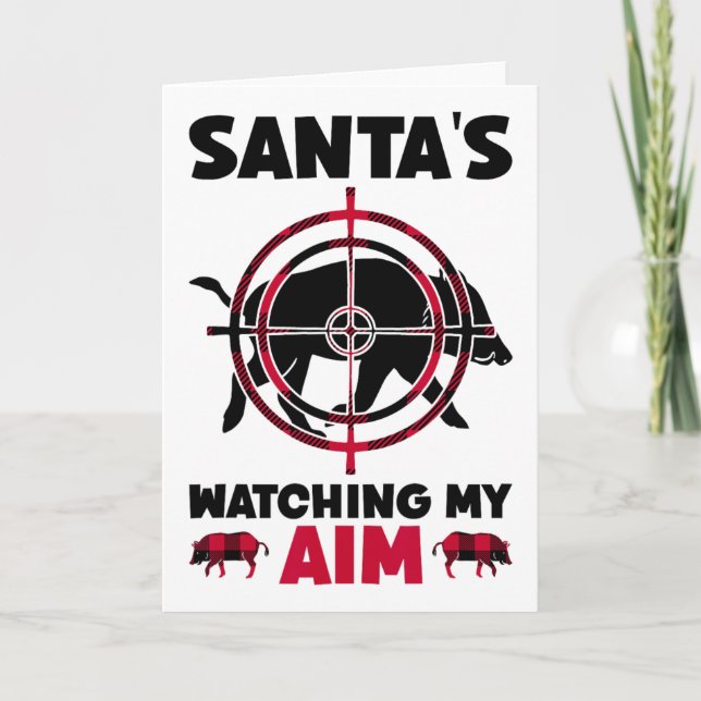 Santa's Watching My Aim - Boar Hog Hunting  Karte (Vorderseite)