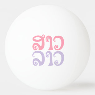Sao Lao ✿ Lady Lao ✿ Laos / laotische Sprache Tischtennisball