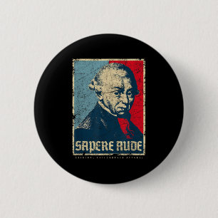 Sapere Aude Immanuel Kant Transcendental Philosoph Button