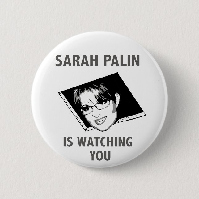 Sarah Palin beobachtet dich! Button (Vorderseite)