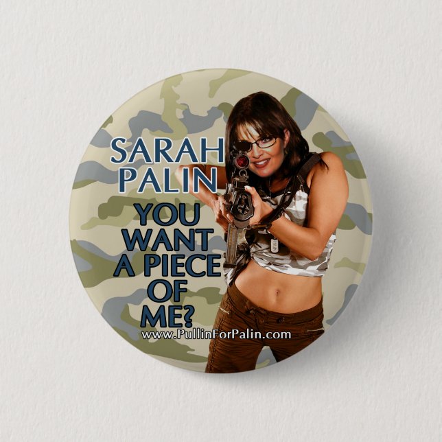 Sarah Palin - Sie wollen ein Stück von mir? Knopf Button (Vorderseite)