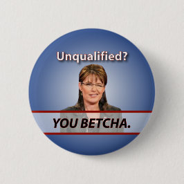 Sarah Palin: Unqualifiziert? Sie Betcha. Button