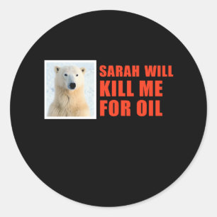 Sarah wird mich umbringen wegen Öl Runder Aufkleber