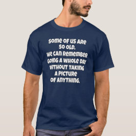 Sarastische Senioren einige von uns sind so alt T-Shirt