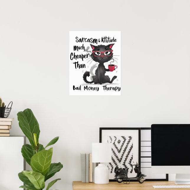 Sarcasm & Attitude Funny Cat Lover Gift  Poster (Heimbüro)