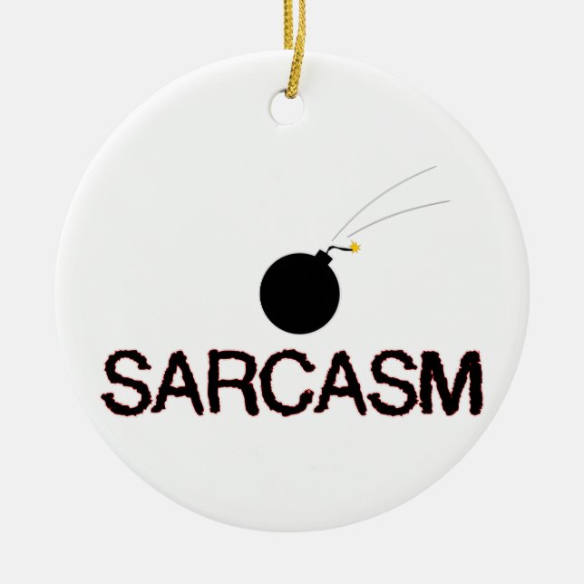 Sarcasm Bombed Keramikornament (Vorne)