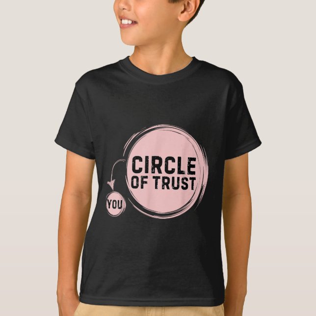 Sarcasm Circle Of Trust Funny  T-Shirt (Vorderseite)