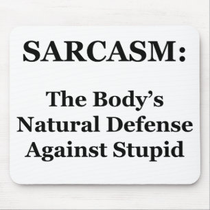 Sarcasm: Der natürliche Schutz des Körpers gegen d Mousepad