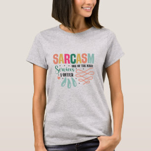 Sarcasm Einer meiner vielen Dienste Frauenanbeter T-Shirt