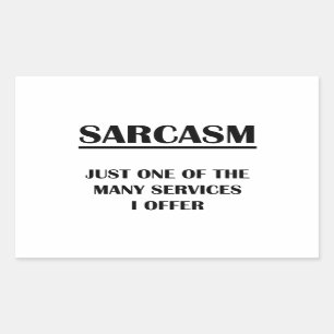 Sarcasm: Eins der vielen Dienstleistungen, die ich Rechteckiger Aufkleber