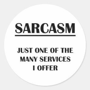 Sarcasm: Eins der vielen Dienstleistungen, die ich Runder Aufkleber