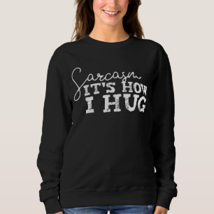 Sarcasm Es ist, wie ich für Teens sarkastischen Sp Sweatshirt