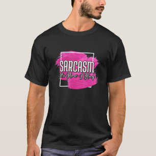 Sarcasm Es ist, wie ich sarkastische Zitate umarmt T-Shirt