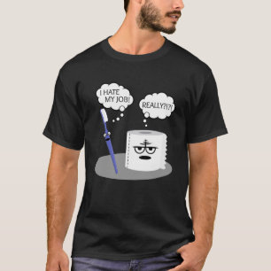 Sarcasm Ich hasste meinen Job wirklich Zahnbürste T-Shirt